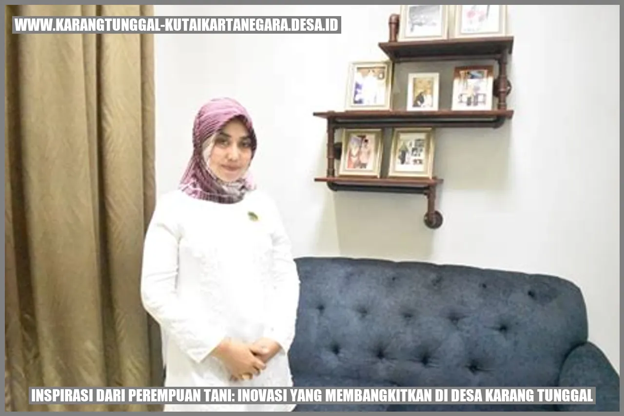 Inspirasi dari Perempuan Tani: Inovasi yang Membangkitkan di Desa Karang Tunggal