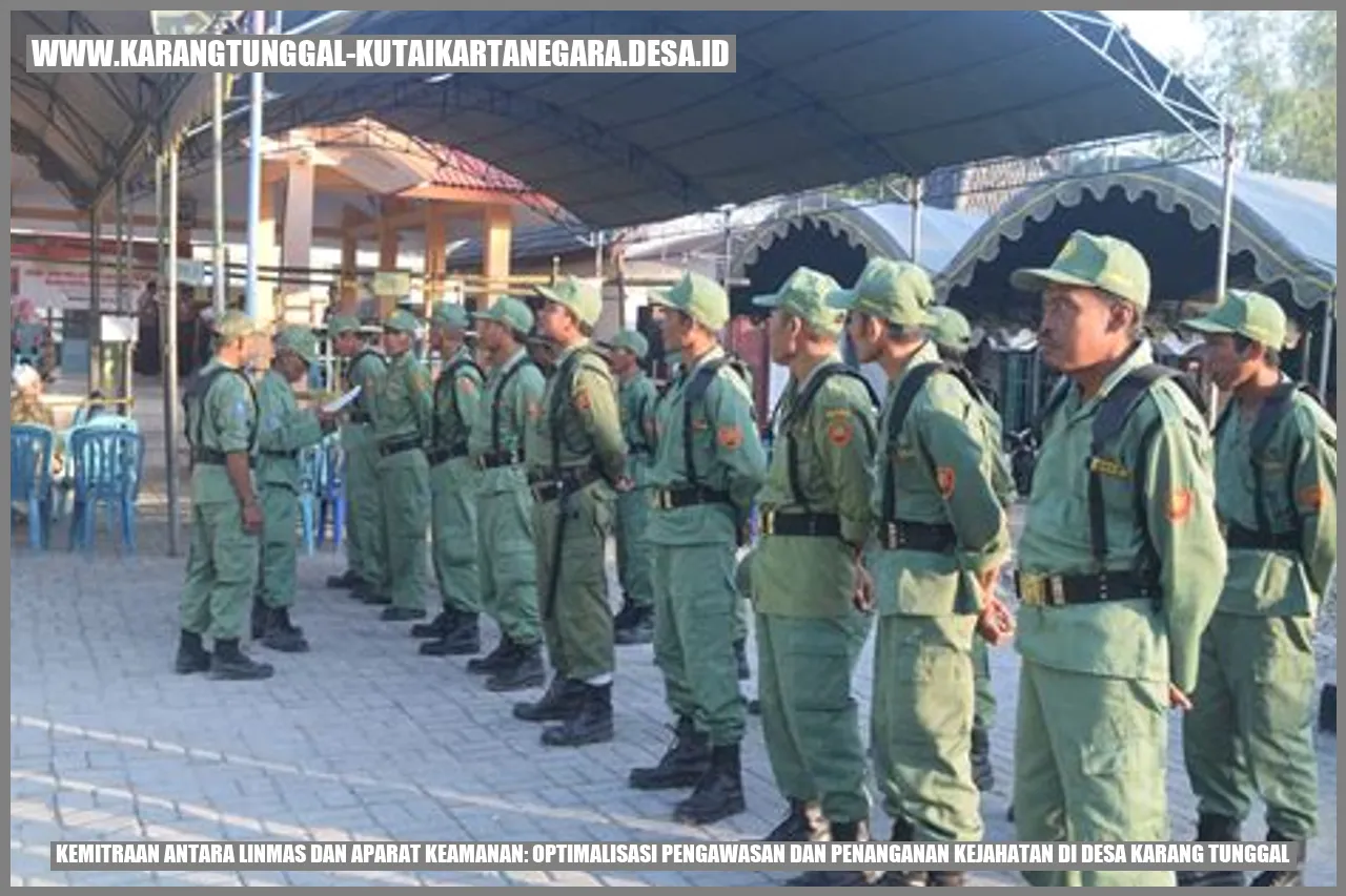 Kemitraan Antara Linmas dan Aparat Keamanan: Optimalisasi Pengawasan dan Penanganan Kejahatan di Desa Karang Tunggal