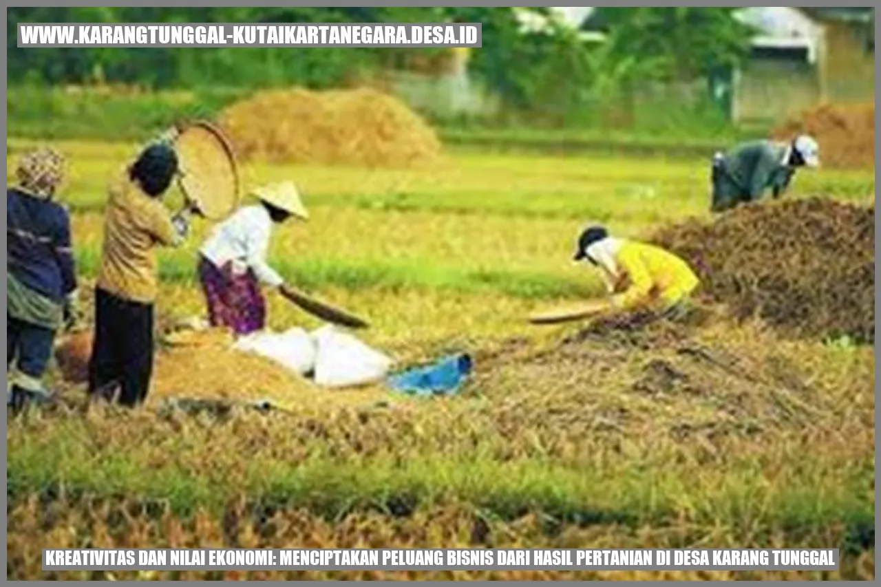 Kreativitas dan Nilai Ekonomi: Menciptakan Peluang Bisnis dari Hasil Pertanian di Desa Karang Tunggal