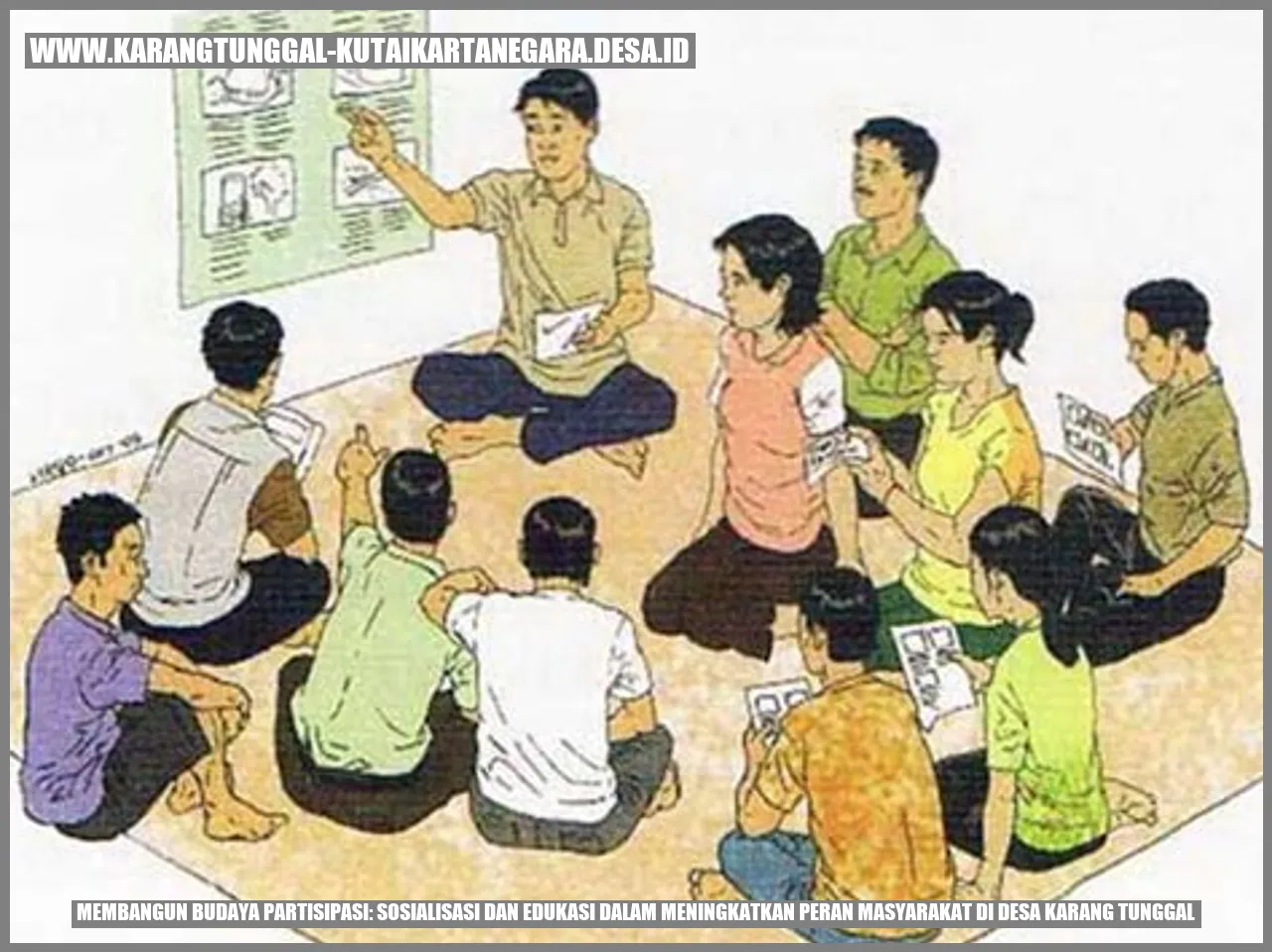 Membangun Budaya Partisipasi: Sosialisasi dan Edukasi dalam Meningkatkan Peran Masyarakat di Desa Karang Tunggal