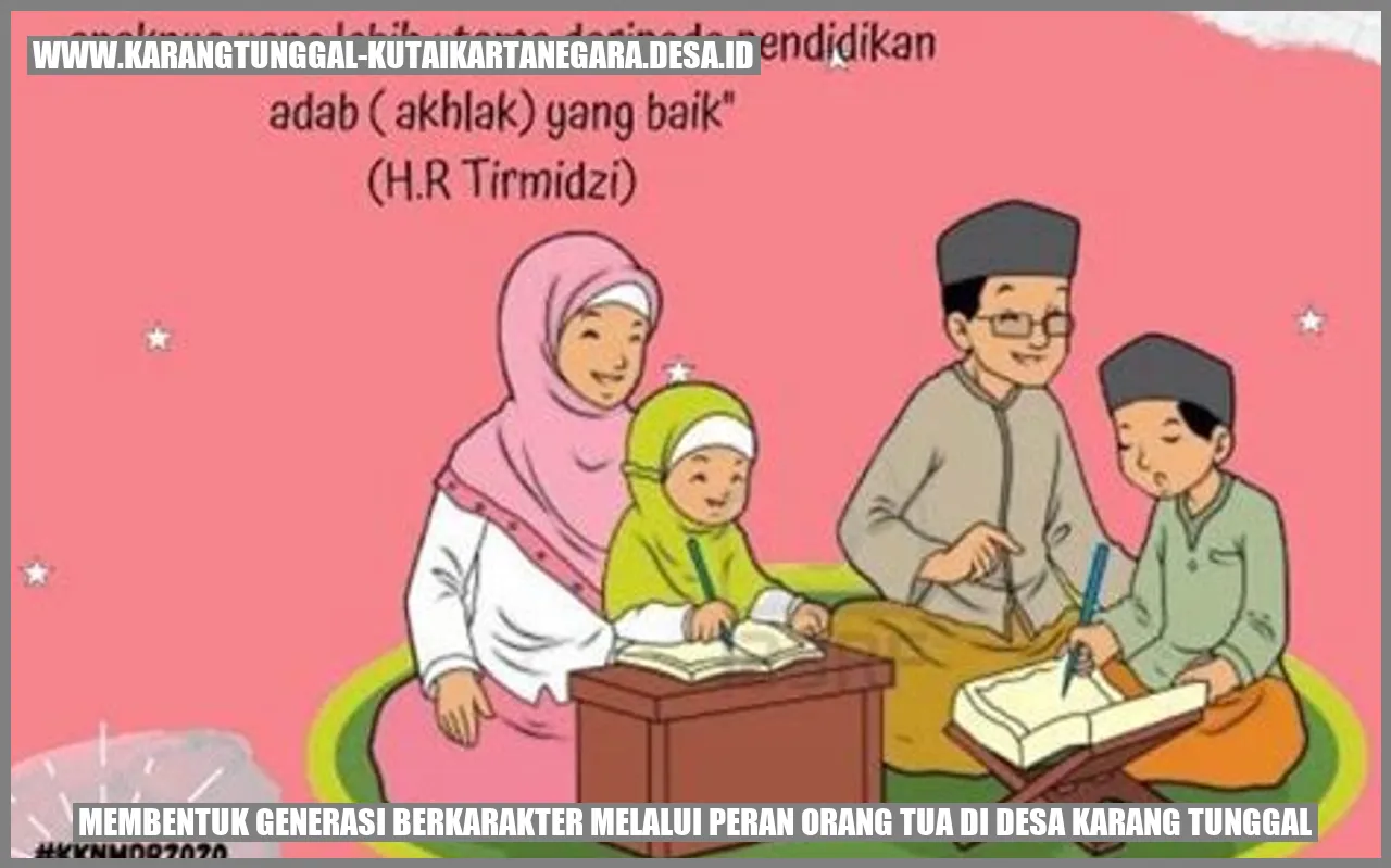 Membentuk Generasi Berkarakter melalui Peran Orang Tua di Desa Karang Tunggal