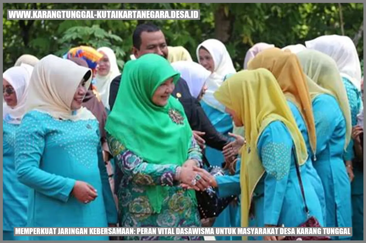 Memperkuat Jaringan Kebersamaan: Peran Vital Dasawisma untuk Masyarakat Desa Karang Tunggal