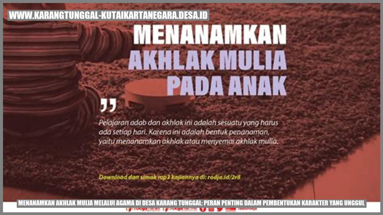 Menanamkan Akhlak Mulia melalui Agama di Desa Karang Tunggal: Peran Penting dalam Pembentukan Karakter yang Unggul