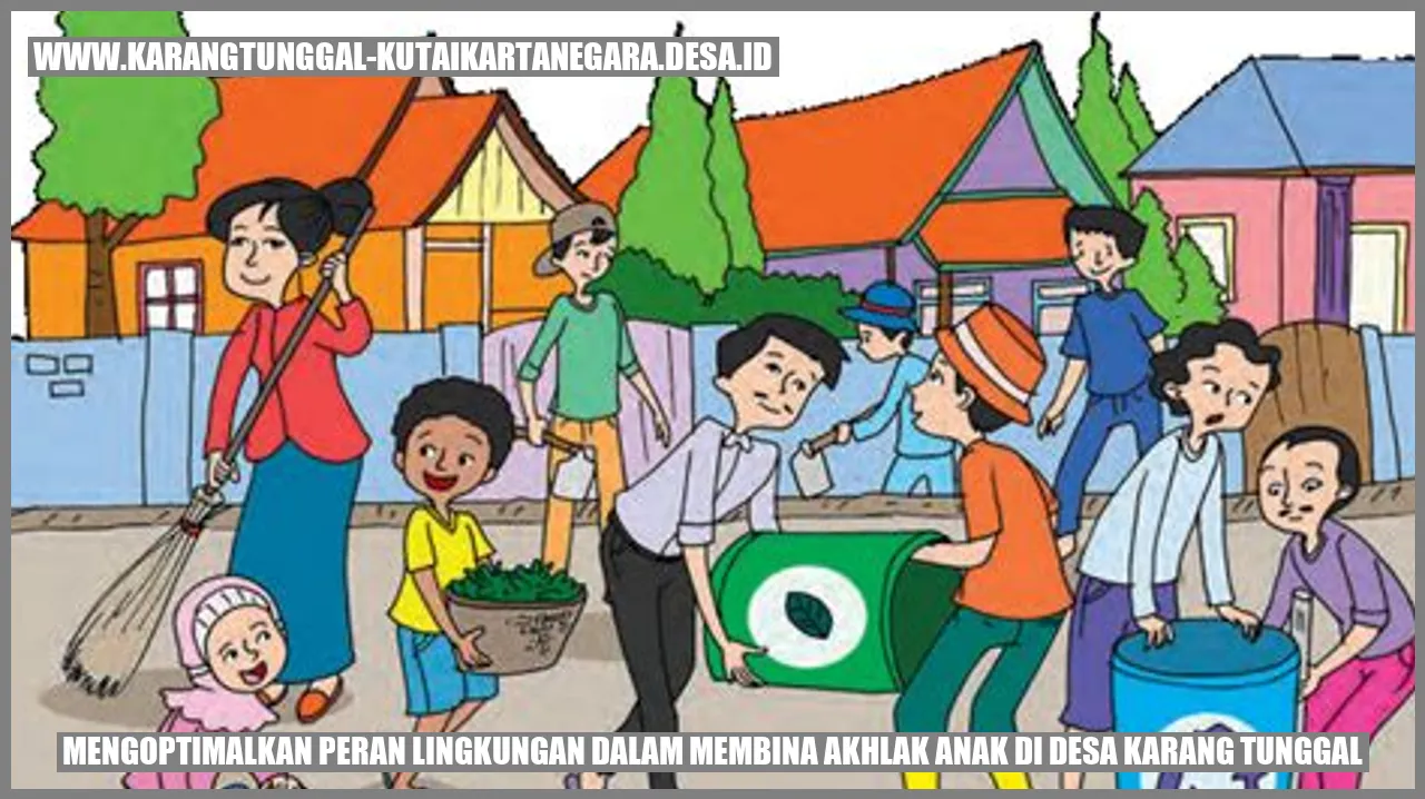 Mengoptimalkan Peran Lingkungan dalam Membina Akhlak Anak di Desa Karang Tunggal