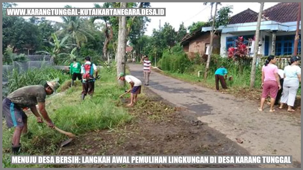 Menuju Desa Bersih: Langkah Awal Pemulihan Lingkungan di Desa Karang Tunggal