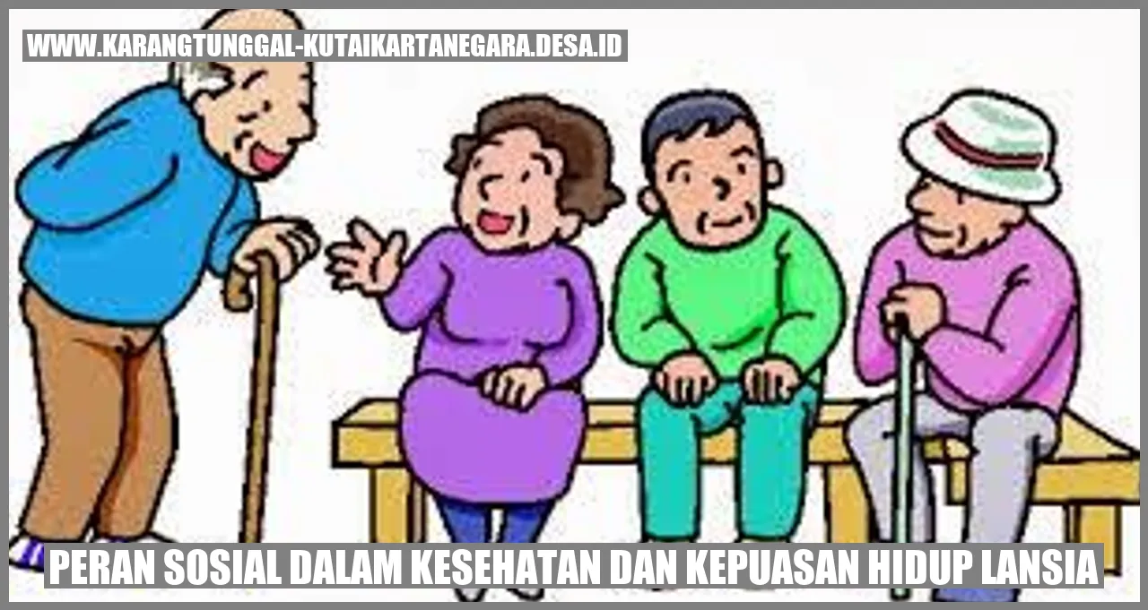 Peran Sosial dalam Kesehatan dan Kepuasan Hidup Lansia