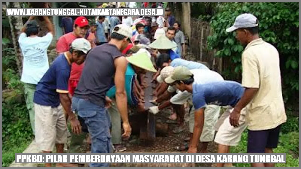 PPKBD: Pilar Pemberdayaan Masyarakat di Desa Karang Tunggal
