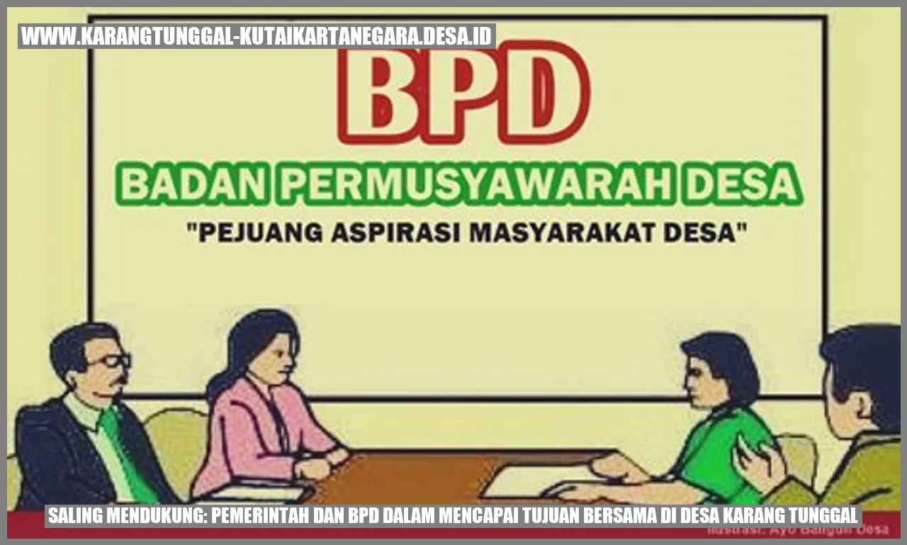 Saling Mendukung: Pemerintah dan BPD dalam Mencapai Tujuan Bersama di Desa Karang Tunggal